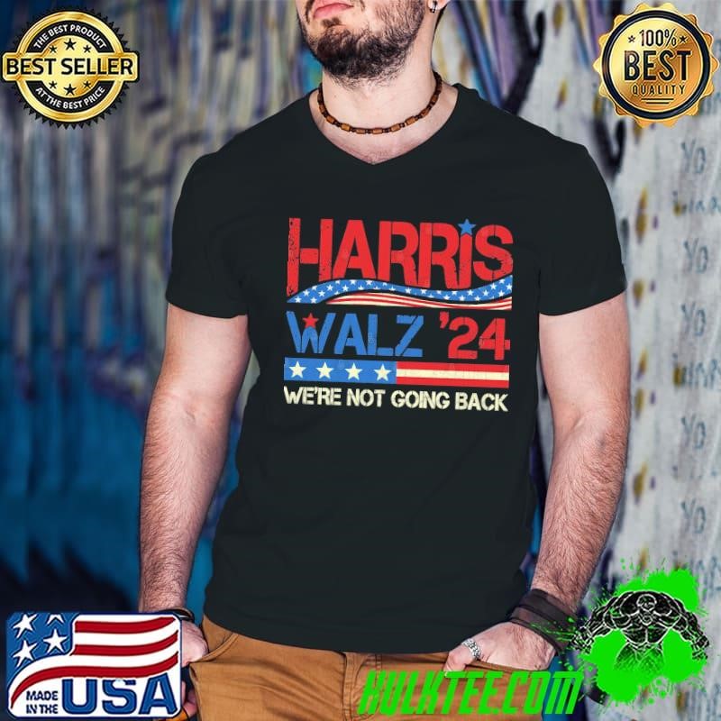 Harris Walz 2024 We're Not Going Back Retro Election Kamala Harris Tim Walz 2024 T-Shirt
