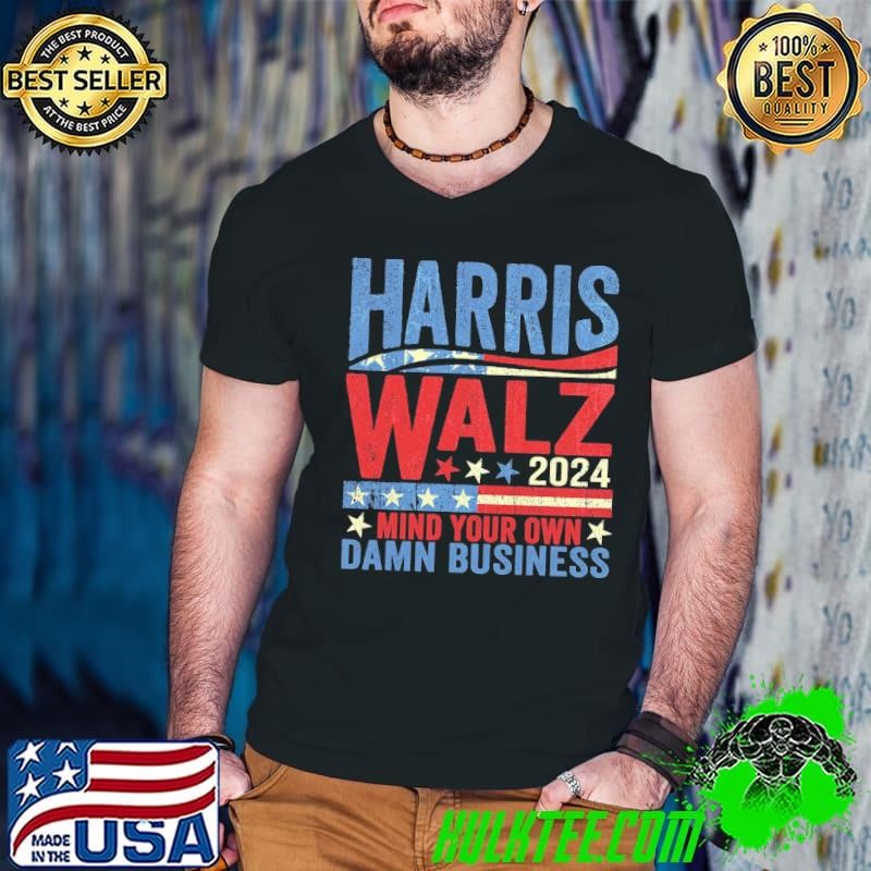 Harris Walz Mind Your Own Damn Business 2024 Retro T-Shirt