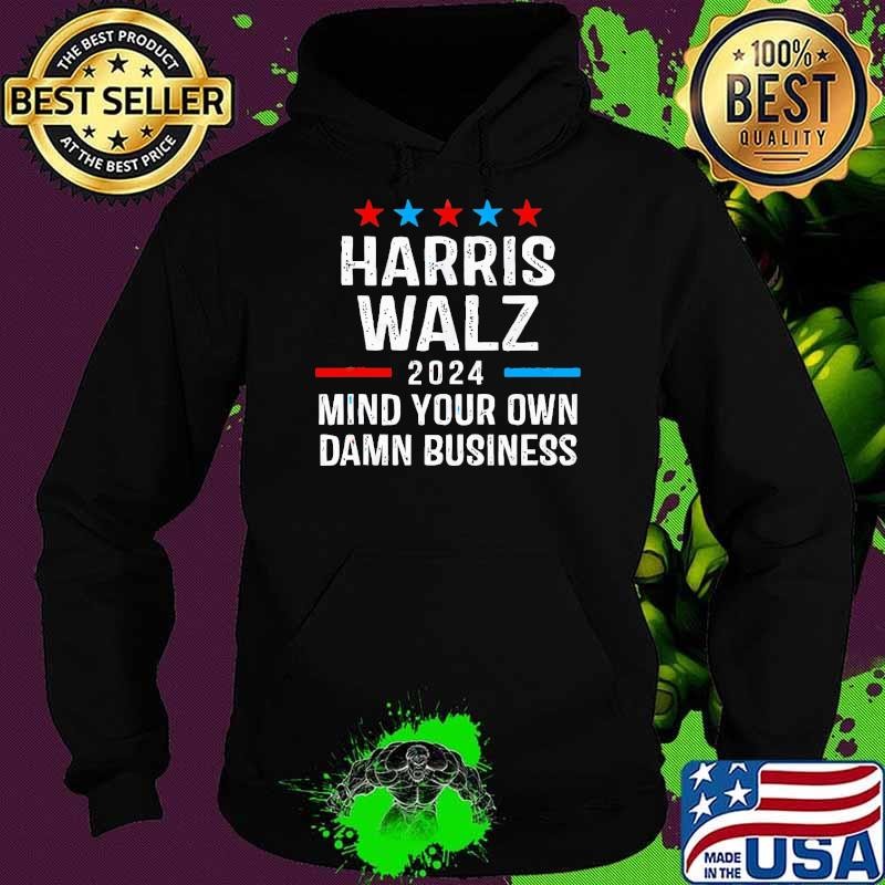 Harris Walz Waltz 2024 Mind Your Own Damn Business T-Shirt