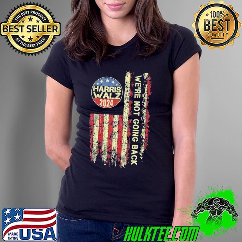 Harris walz we're not going back usa flag vintage Ladies Tee