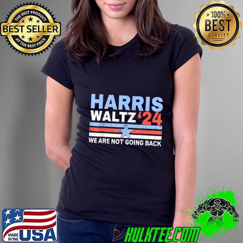HarrisWaltz 2024 We Are Not Going Back Kamala Harris Tim Waltz Ladies Tee