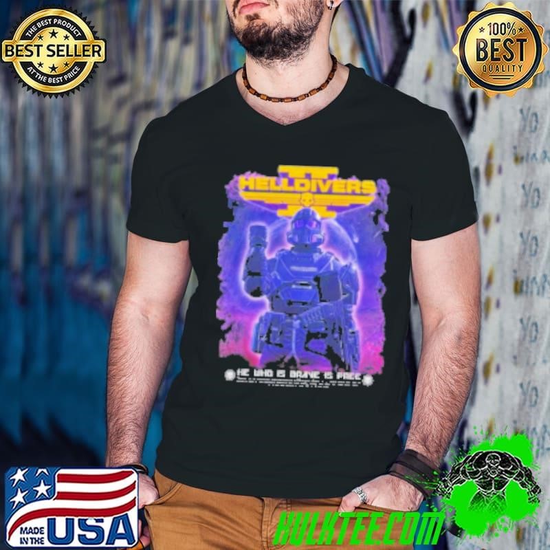 Helldivers 2 He Who Is Brave Is Free Shirt