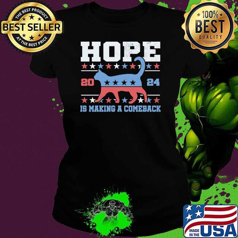 Hope 2024 is making a comeback cat stars election T-Shirt