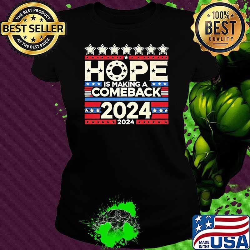 Hope Is Making A Comeback 2024 Election Stars T-Shirt