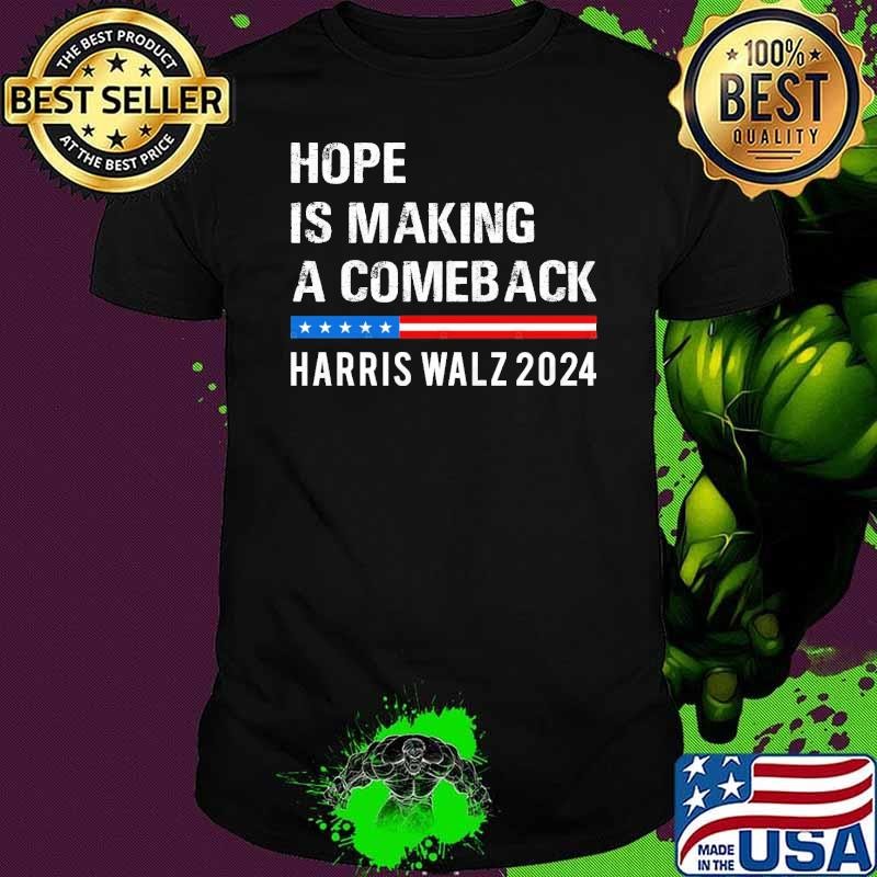 Hope Is Making A Comeback Kamala Harris Walz 2024 Unisex
