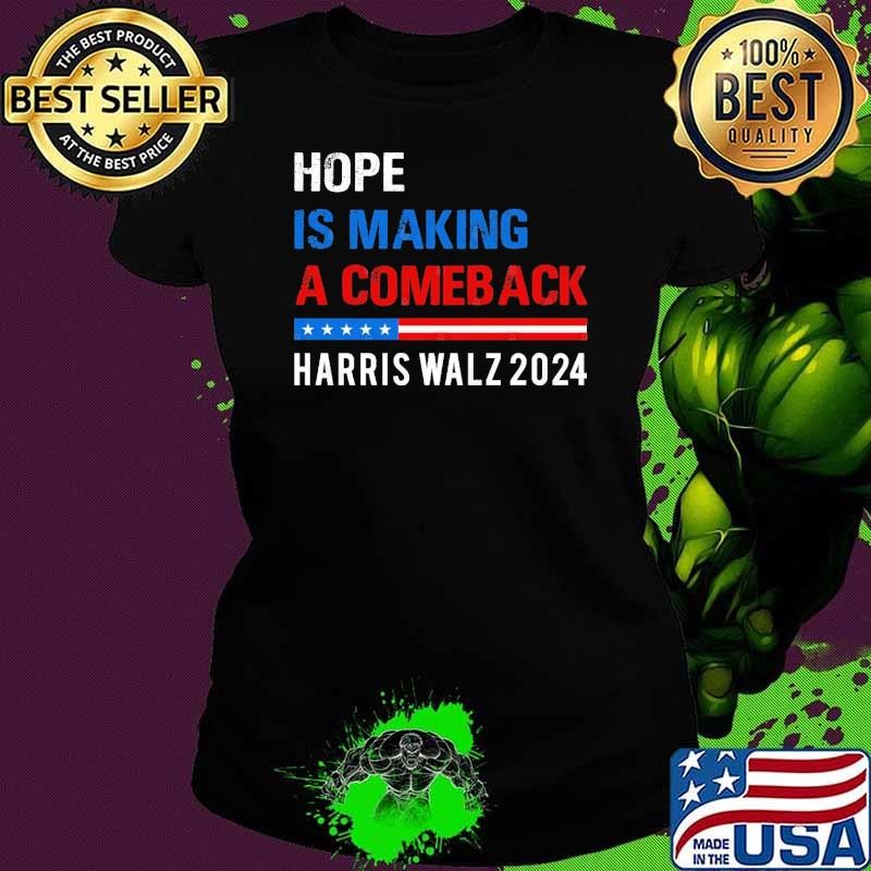 Hope Is Making A Comeback Kamala Harris Walz Ladies tee