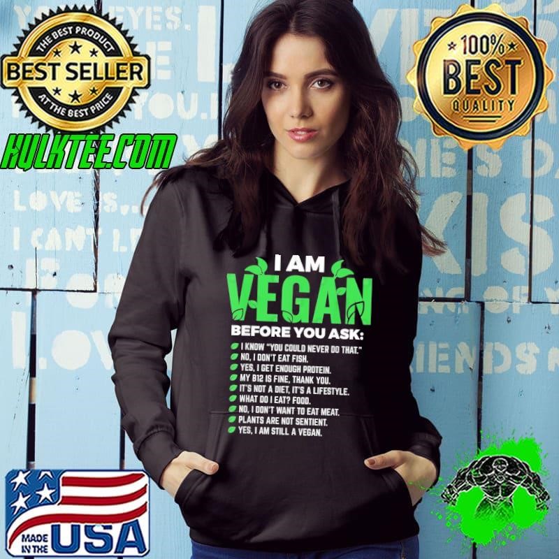 I Am Vegan Before You Ask Veganism Vegetarian Vegan T-Shirt