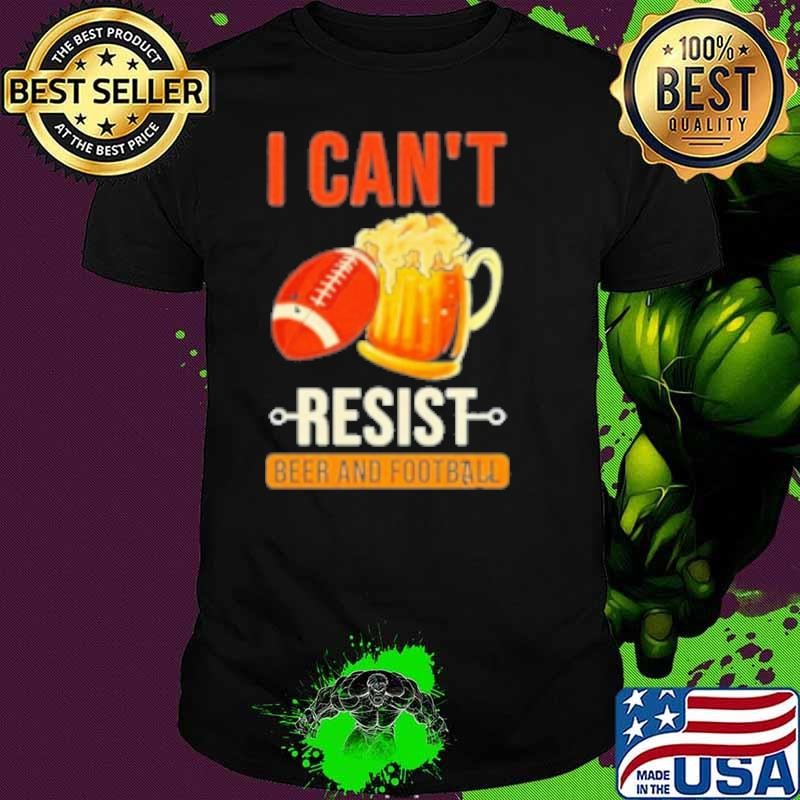 I Can’T Resist Beer And American Football Sports Player Unisex