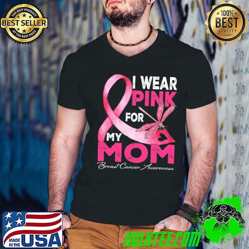 I Wear Pink For My Mom Breast Cancer Awareness Dragonfly T-Shirt
