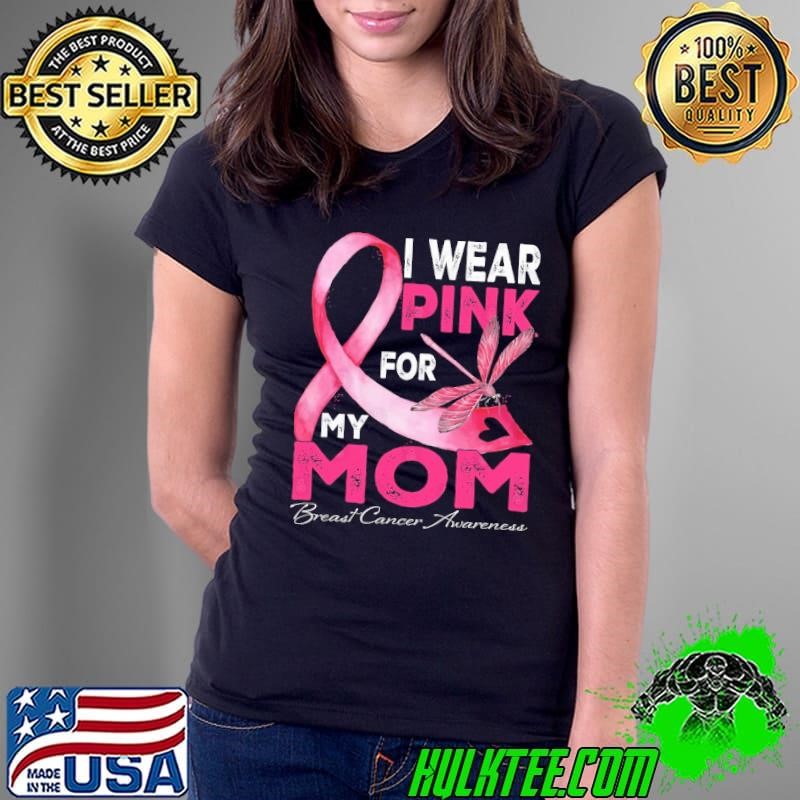 I Wear Pink For My Mom Breast Cancer Awareness Dragonfly Ladies Tee