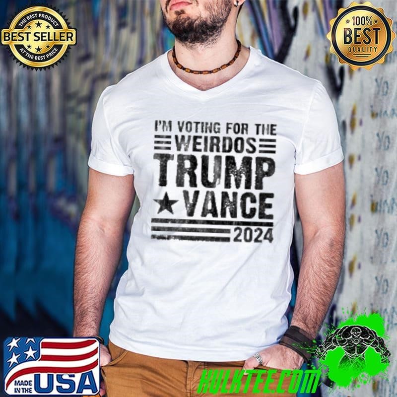 I’M Voting For The Weirdos Trump Vance 24 Distressed Shirt