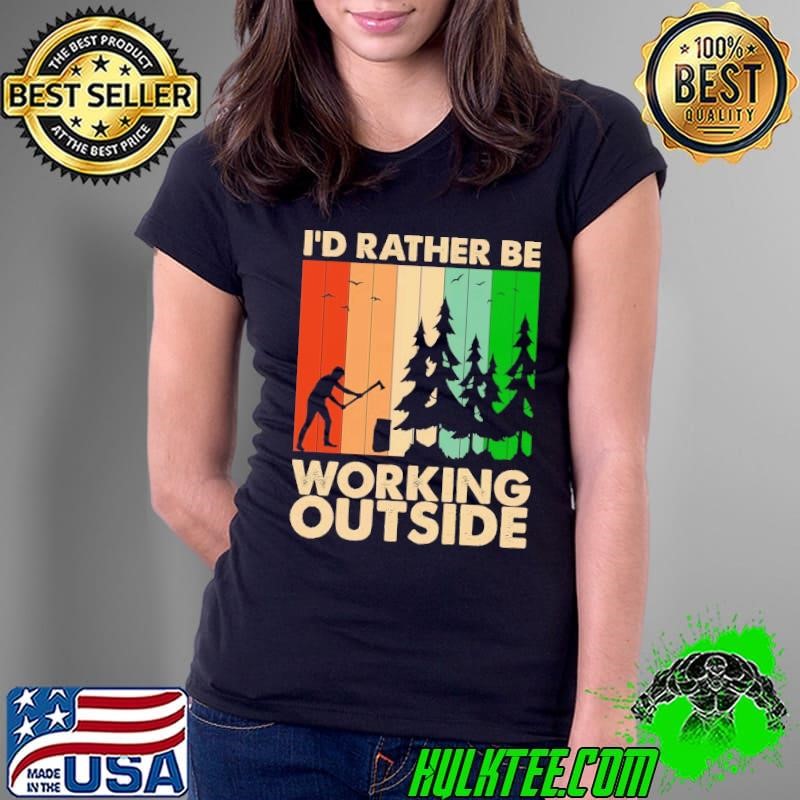 I'd Rather be Working Outside Forest Vintage Ladies Tee