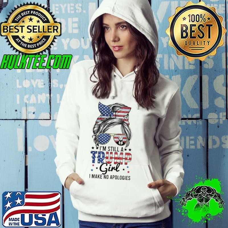 I'm Still A Trump Girl I Make No Apologies 2024 Messy Bun Hoodie