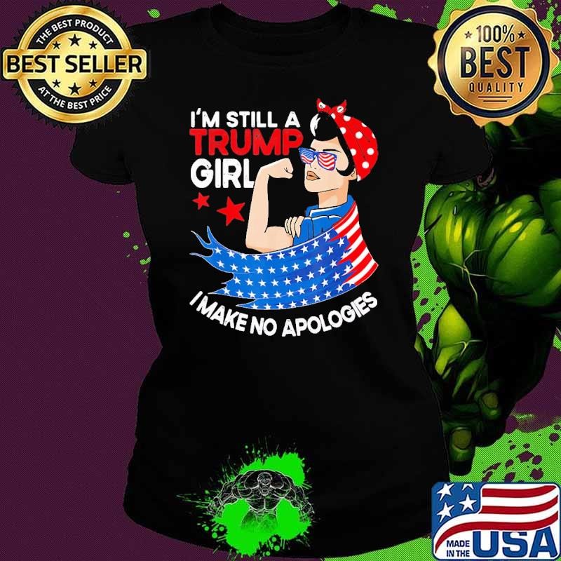 I'm Still A Trump Girl I Make No Apologies Women Trump 2024 T-Shirt