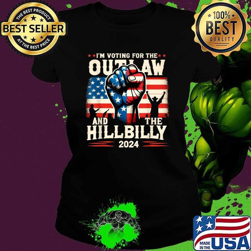 I'm Voting For the Outlaw and the Hillbilly 2024 American Flag Strong Hand T-Shirt