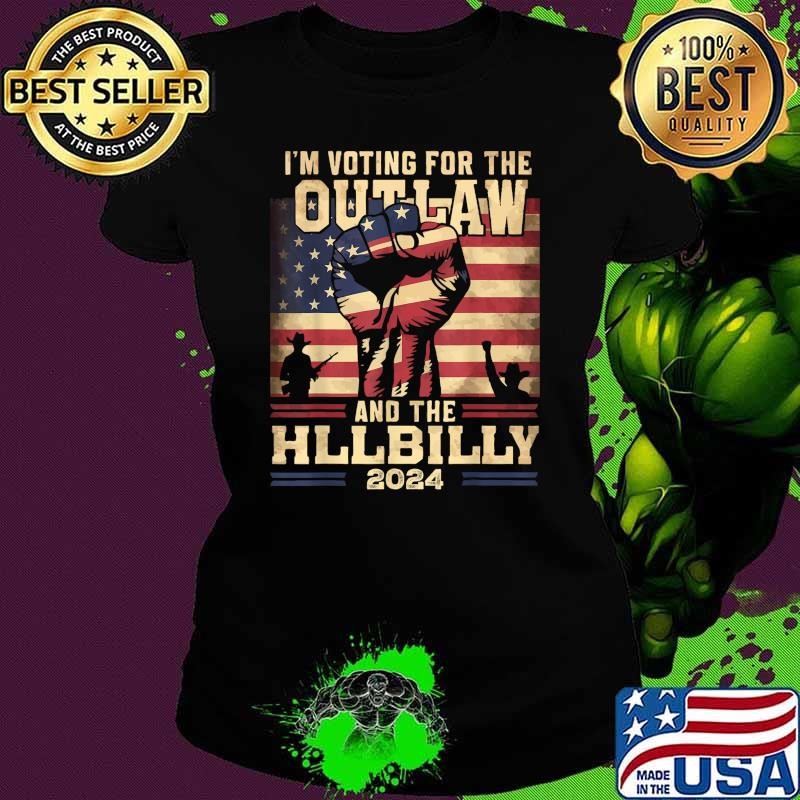 I'm Voting For the Outlaw and the Hillbilly 2024 Strong Hand American Flag T-Shirt