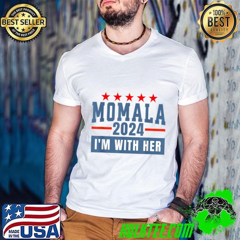 I'm With Her Momala For Kamala Harris 47th President 2024 Stars T-Shirt
