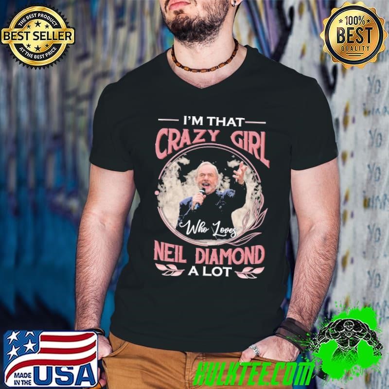 I'm that crazy girl who loves Neil Producer Diamond Guys V Neck