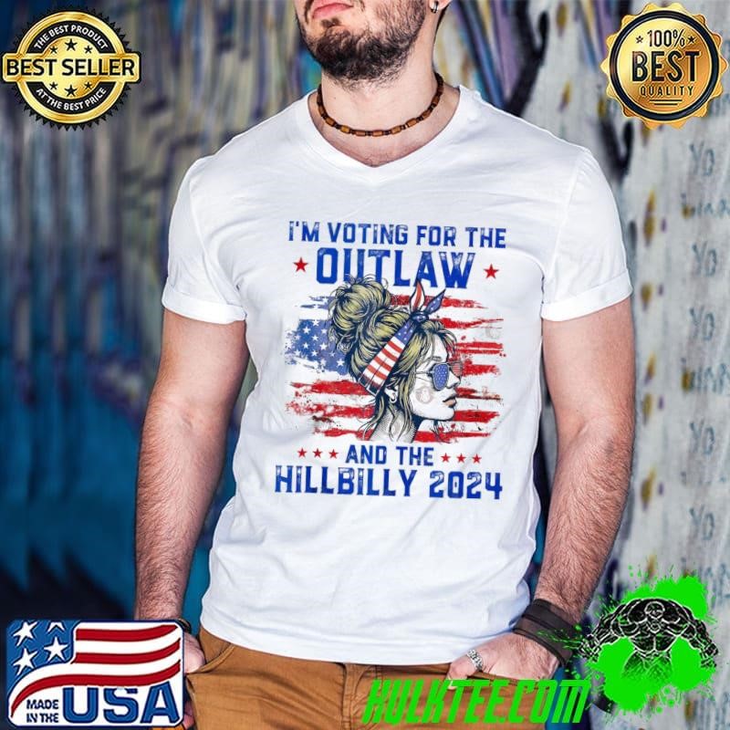 I'm voting for the Outlaw and the Hillbilly 2024 messy bun hair usa flag T-Shirt