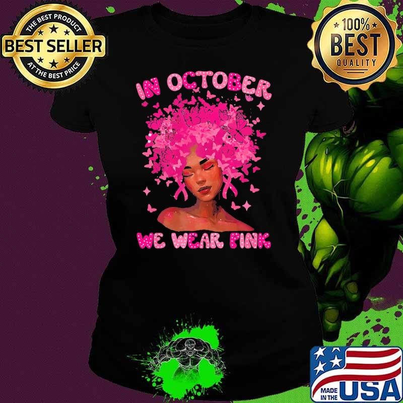 In October We Wear Pink African American Breast Cancer Survivor Butterflies T-Shirt
