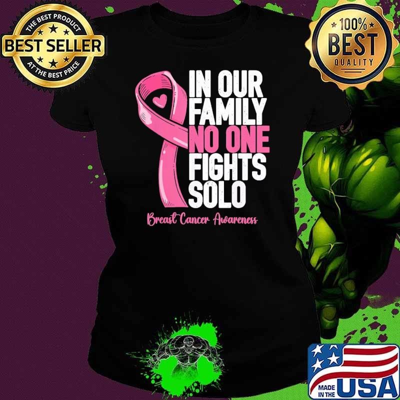 In Our family No One Fights Solo Breast Cancer Awareness T-Shirt
