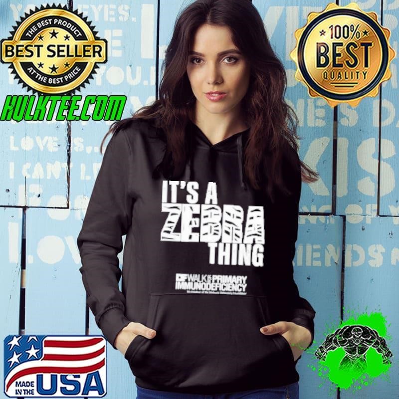 It'S A Zebra Thing Idf Walk For Primary Immunodeficiency Shirt
