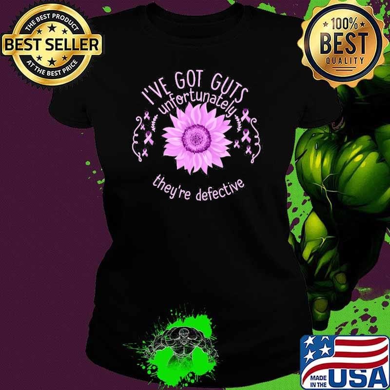I've Got Guts Unfortunately They're Defective Sunflower T-Shirt
