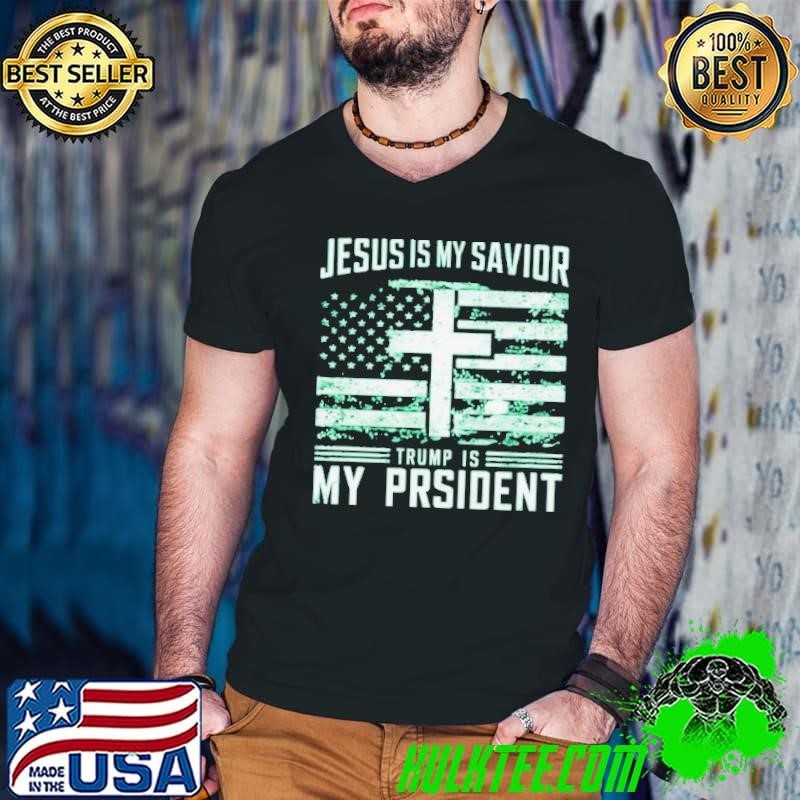 Jesus Is My Savior Trump Is My President 2024 shirt