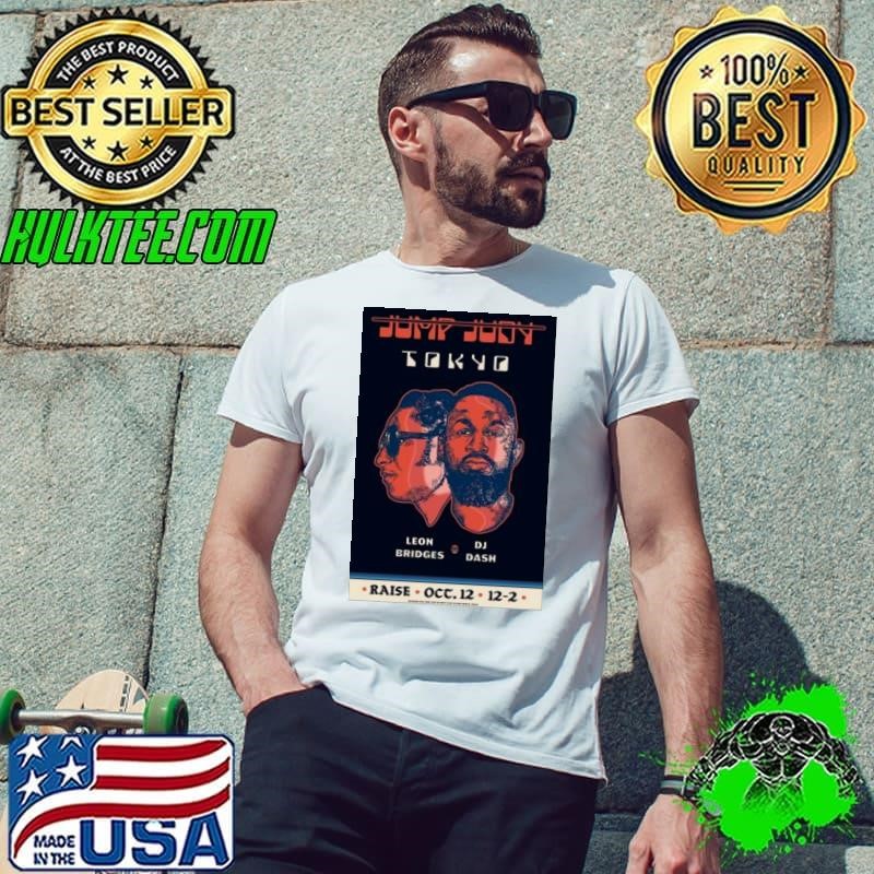 Jump Judy x Japan Leon Bridges DJ Dash Raise Oct 12 2022 Fort Worth Texas Shirt
