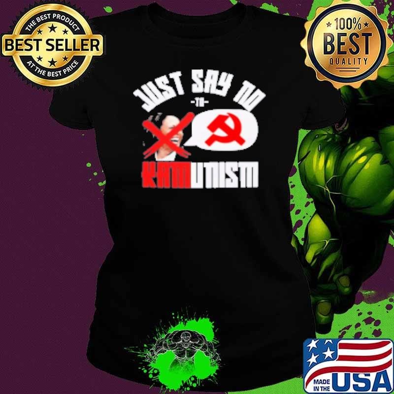 Just Say No To Kamunism Funny Kamala Harris Anti Communism Trump Vance Shirt