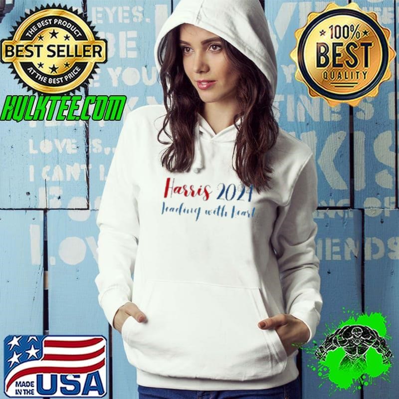 Kamala Harris 2024 Leading With Heart US Elections When We Fight We Win Shirt