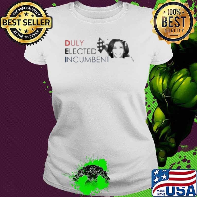 Kamala Harris Duly Elected Incumbent Ladies tee