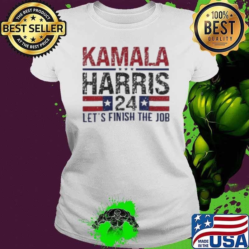 Kamala Harris Let’S Finish The Job 2024 America Vote Woman Shirt