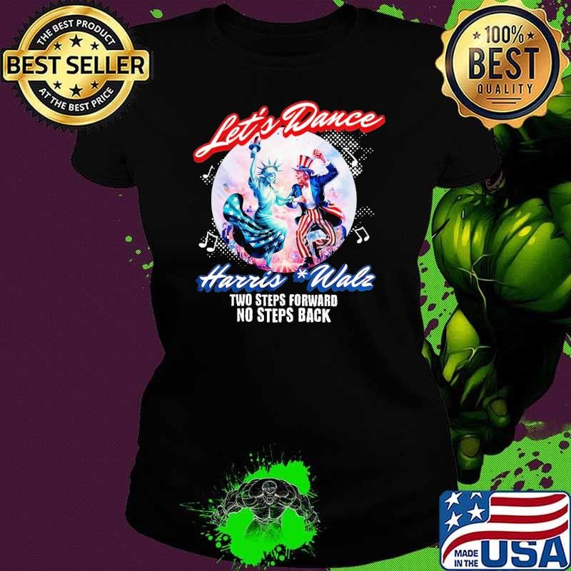 Let's Dance Harris Walz Two Steps Forward No Steps Back Harris Walz Dance Ladies tee