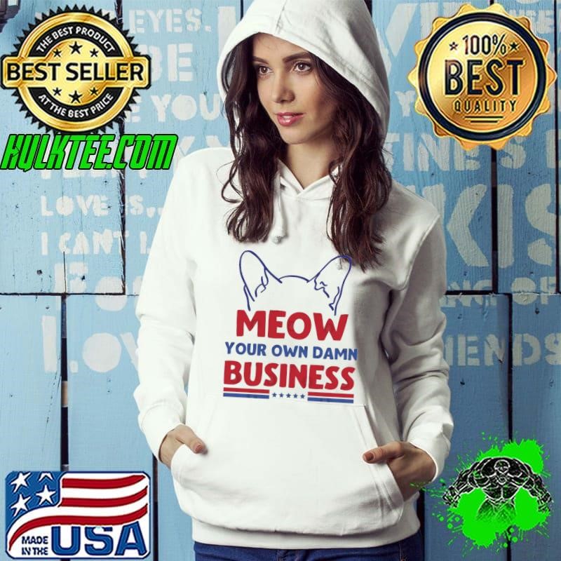 Meow Your Own Damn Business Cat Lady for Harris Walz 2024 Hoodie