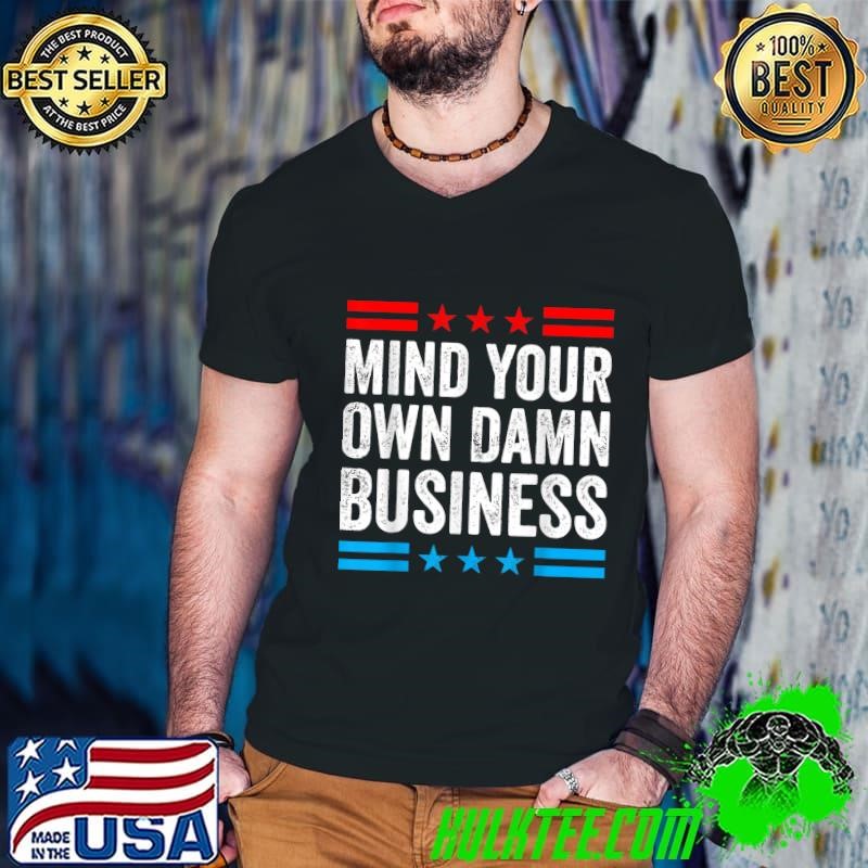 Mind Your Own Damn Business Red And Blue Stars Election 2024 Guys V Neck