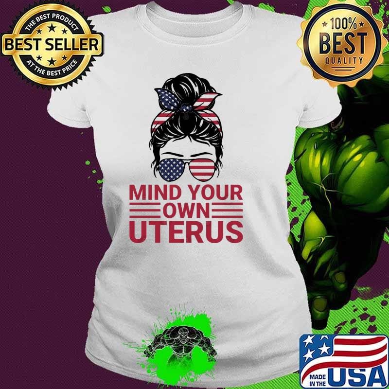 Mind Your Own Uterus Messy Bun American Flag Vote 2024 Ladies tee