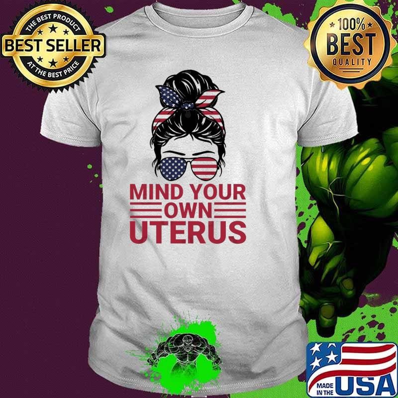 Mind Your Own Uterus Messy Bun American Flag Vote 2024 Unisex