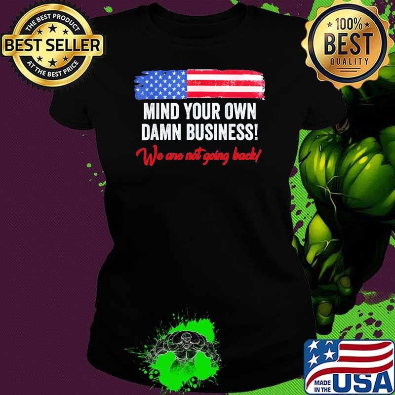Mind your own damn business harris walz 2024 usa flag T-Shirt