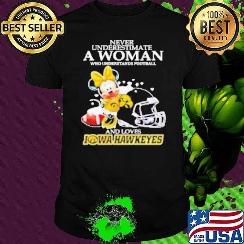 Minnie Mouse Never Underestimate A Woman Understands Football And Loves Iowa Hawkeyes Shirt