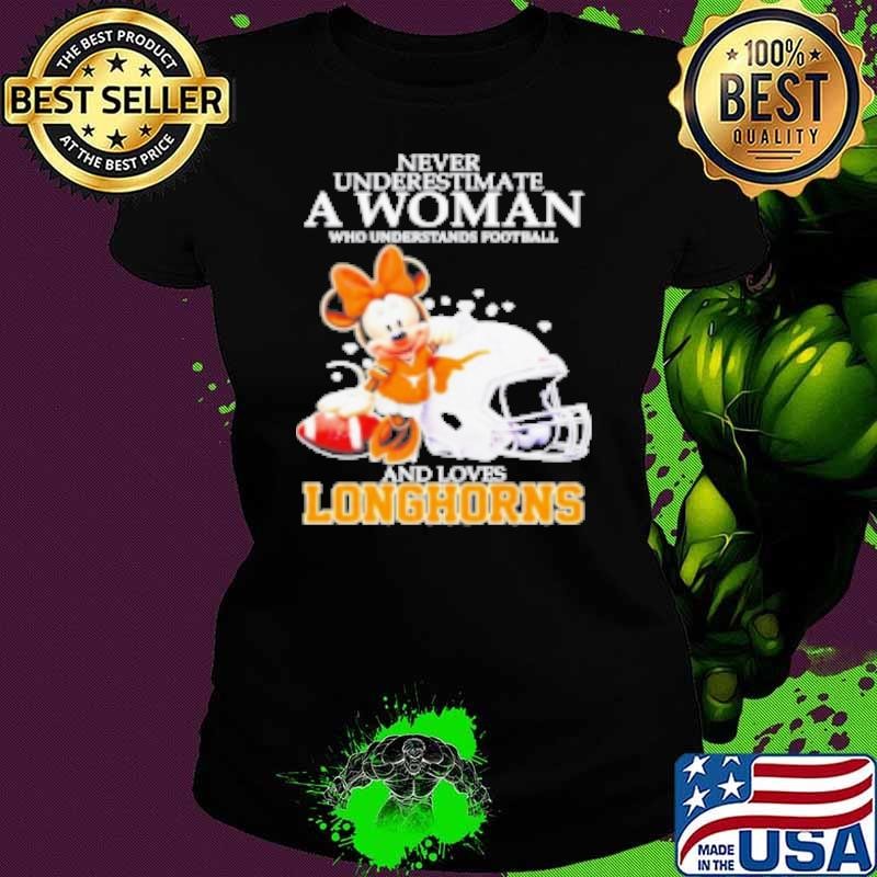 Minnie Mouse Never Underestimate A Woman Understands Football And Loves Texas Longhorns Ladies tee
