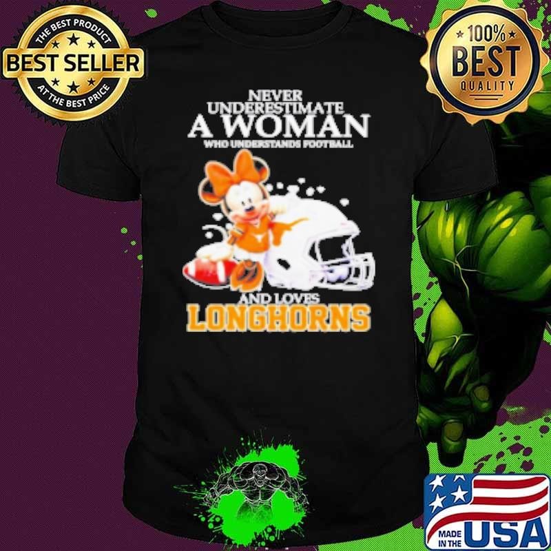 Minnie Mouse Never Underestimate A Woman Understands Football And Loves Texas Longhorns Shirt