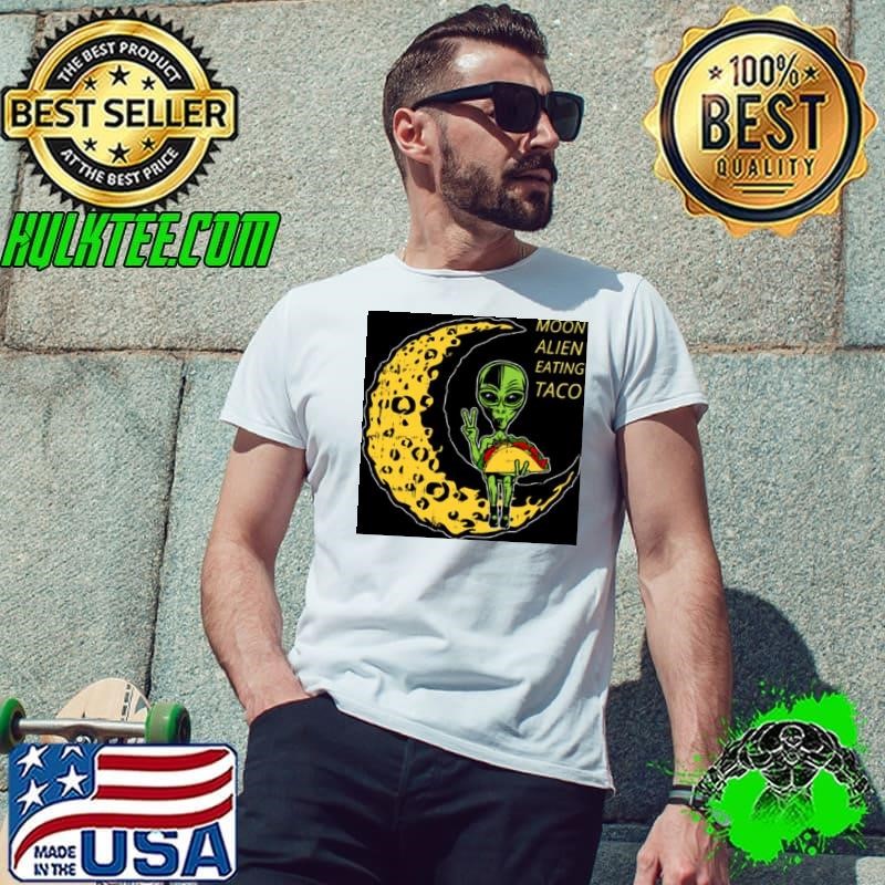 Moon Alien Eating Taco National Taco Day For Tacos Lovers shirt