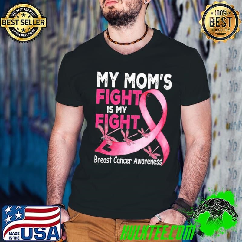 My Mom's Fight Is My Fight Breast Cancer Awareness Dragonfly T-Shirt