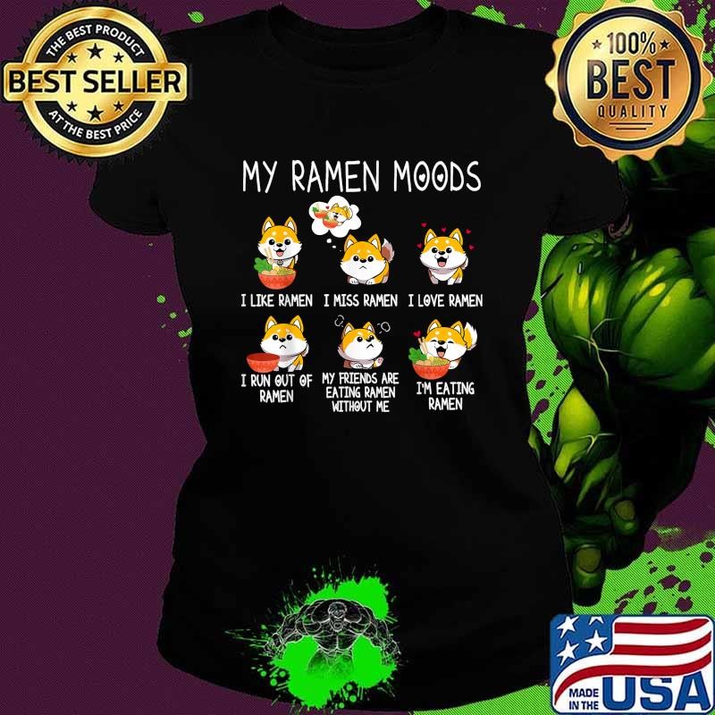 My Ramen Moods Like Ramen Miss Ramen Shiba Inu Dog Lover Japanese T-Shirt