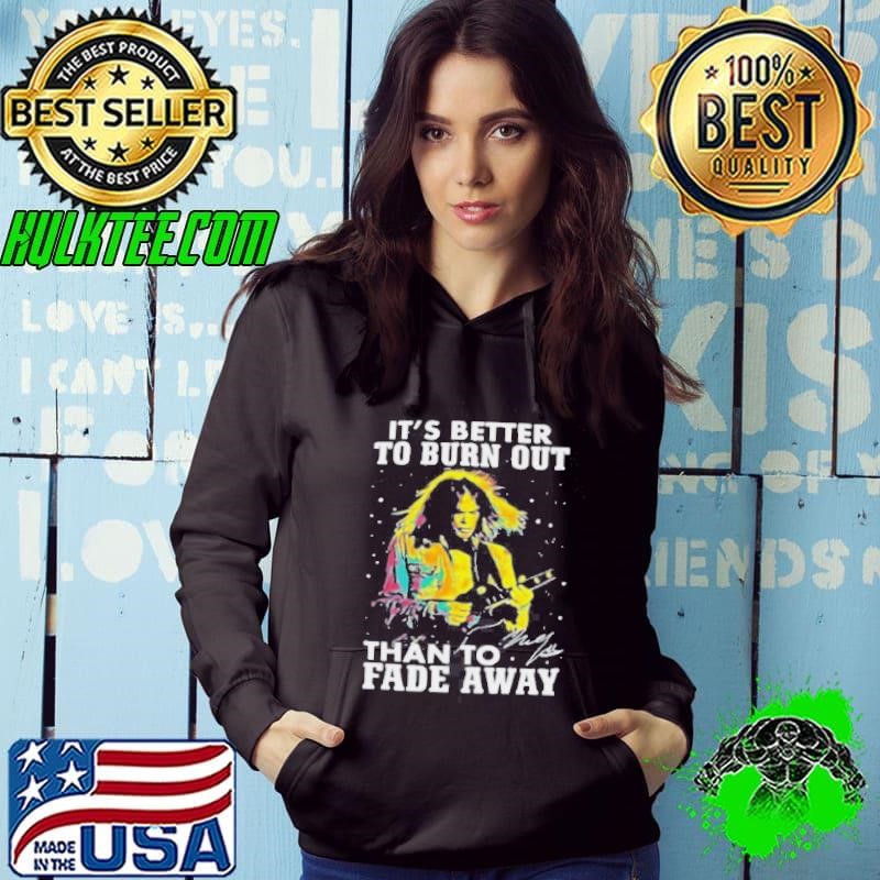 Neil Young Crazy Horse It’s Better To Burn Out Than To Fade Away Fan Hoodie