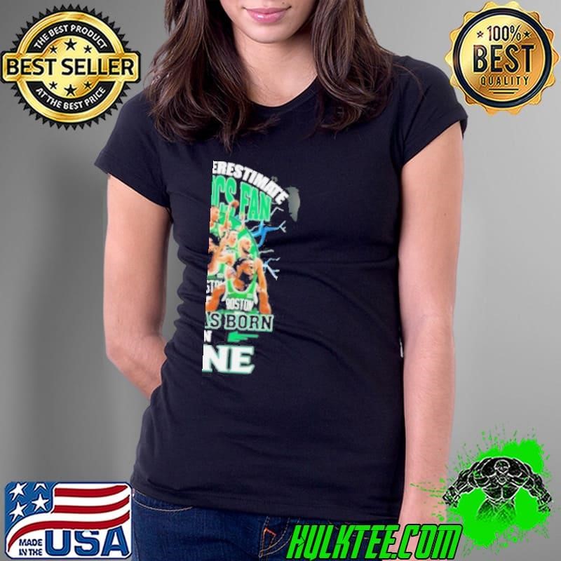 Never Underestimate A Boston Celtics Fan Who Was Born In June shirt