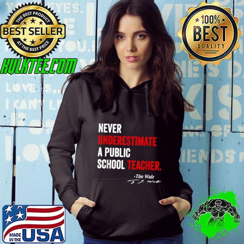 Never Underestimate A Public School Teacher Tim Walz Coach Quote Hoodie