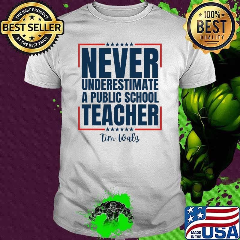 Never Underestimate A Public School Teacher Tim Walz Stars T-Shirt