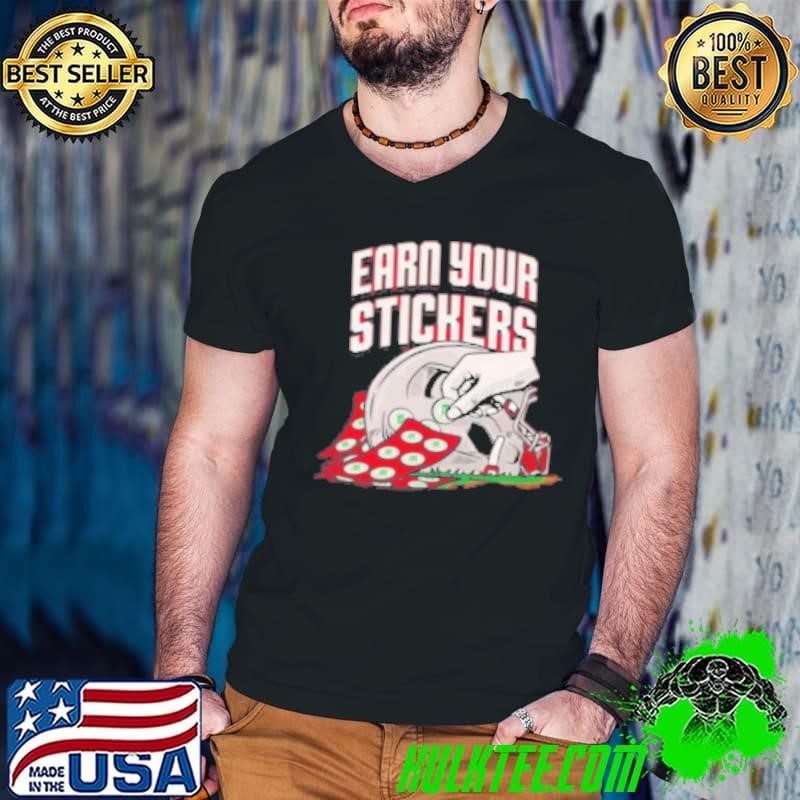 Nice Ohio State Buckeyes Earn Your Stickers Shirt